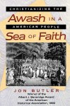 Awash in a Sea of Faith: Christianizing the American People (Studies in Cultural History) - Jon Butler