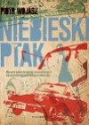 Niebieski ptak - Piotr Wojasz