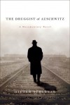 The Druggist of Auschwitz - Dieter Schlesak