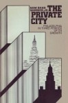 The Private City: Philadelphia in Three Periods of Its Growth - Sam Bass Warner Jr.