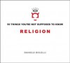 50 Things You're Not Supposed To Know: Religion - Daniele Bolelli