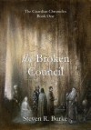 The Broken Council (The Guardian Chronicles 1) - Steven R. Burke