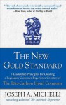 The New Gold Standard: 5 Leadership Principles for Creating a Legendary Customer Experience Courtesy of the Ritz-Carlton Hotel Company - Joseph A. Michelli