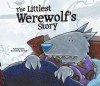 The Littlest Werewolf's Story - Rusty Fischer, Rusty Fisher