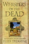 Whispers of the Dead (Mysteries of Ancient Ireland featuring Sister Fidelma of Cashel) - Peter Tremayne