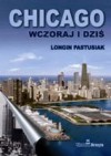 Chicago wczoraj i dziś. - Longin Pastusiak