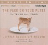 The Face on Your Plate: The Truth about Food - Jeffrey Moussaieff Masson, Fred Stella