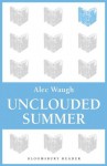 Unclouded Summer (Bloomsbury Reader) - Alec Waugh