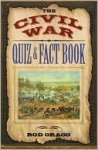 The Civil War Quiz & Fact Book - Rod Gragg