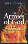 The Armies of God: A Study in Militant Christianity - Iain Buchanan