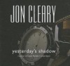 Yesterday's Shadow - Jon Cleary, Christian Rodska