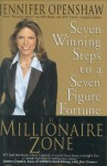 The Millionaire Zone: 7 Winning Steps to a Seven-Figure Fortune - Jennifer Openshaw