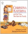 Christina Katerina and the Time She Quit the Family - Patricia Lee Gauch