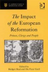 The Impact of the European Reformation: Princes, Clergy and People - Bridget Heal, Ole Peter Grell