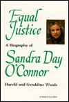 Equal Justice: A Biography of Sandra Day O'Connor - Harold Woods, Geraldine Woods