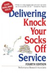 Delivering Knock Your Socks Off Service - Performance Research Associates, Ron Zemke