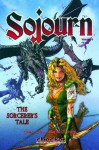 Sojourn Volume 5: A Sorcerer's Tale (Sojourn) - Ian Edgington, Greg Land