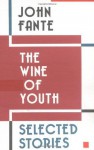 The Wine of Youth - John Fante