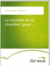 Le mystère de la chambre jaune - Gaston Leroux