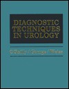 Diagnostic Techniques in Urology - Meg O'Reilly, Nicholas J.R. George