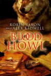 Blood Howl - Robin Saxon, Alex Kidwell