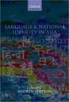 Language and National Identity in Asia - Andrew Simpson