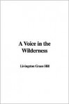 A Voice In The Wilderness - Grace Livingston Hill