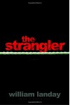 The Strangler - William Landay