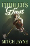 Fiddler's Ghost - Mitch Jayne