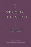 Strong Religion: The Rise of Fundamentalisms around the World (The Fundamentalism Project) - Gabriel A. Almond