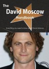 The David Moscow Handbook - Everything You Need to Know about David Moscow - Emily Smith