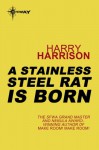 A Stainless Steel Rat is Born - Harry Harrison