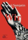 Wir - Yevgeny Zamyatin, Evgenij Samjatin