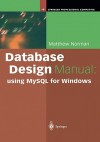 Database Design Manual: Using MySQL for Windows - Matthew Norman