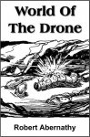World Of The Drone - Robert Abernathy