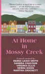 At Home in Mossy Creek - Deborah Smith, Sandra Chastain, Debra Dixon, Martha Crockett