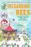 Regarding the Bees: A Lesson, in Letters, on Honey, Dating, and Other Sticky Subjects - Kate Klise, M. Sarah Klise