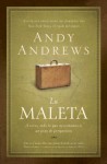 La Maleta: A Veces, Todo Lo Que Necesitamos Es Un Poco de Perspectiva - Andy Andrews