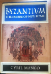 Byzantium: The Empire of New Rome (History of civilization) - Cyril A. Mango