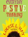 Everyday Positive Thinking - Louise L. Hay