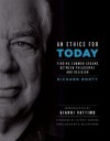 An Ethics for Today: Finding Common Ground Between Philosophy and Religion - Richard Rorty, Jeffrey W. Robbins, Gianni Vattimo, G. Elijah Dann