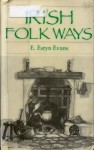 Irish Folk Ways - E. Estyn Evans