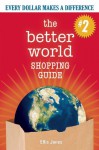 The Better World Shopping Guide--Revised Edition: Every Dollar Makes a Difference - Ellis Jones