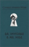 Dr. Invisible & Mr. Hide - Charles Harper Webb