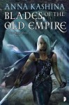 Blades of the Old Empire - Anna Kashina