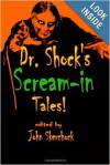 Dr. Shock's Scream-in Tales - John Skerchock