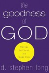 The Goodness of God: Theology, the Church, and Social Order - D. Stephen Long