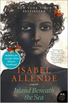 Island Beneath the Sea - Isabel Allende