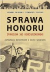 Sprawa Honoru: Dywizjon 303 Kościuszkowski: Zapomniani Bohaterowie Ii Wojny Światowej - Lynne Olson, Stanley Cloud