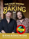 The Hairy Bikers' Big Book of Baking - Si King, Dave Myers